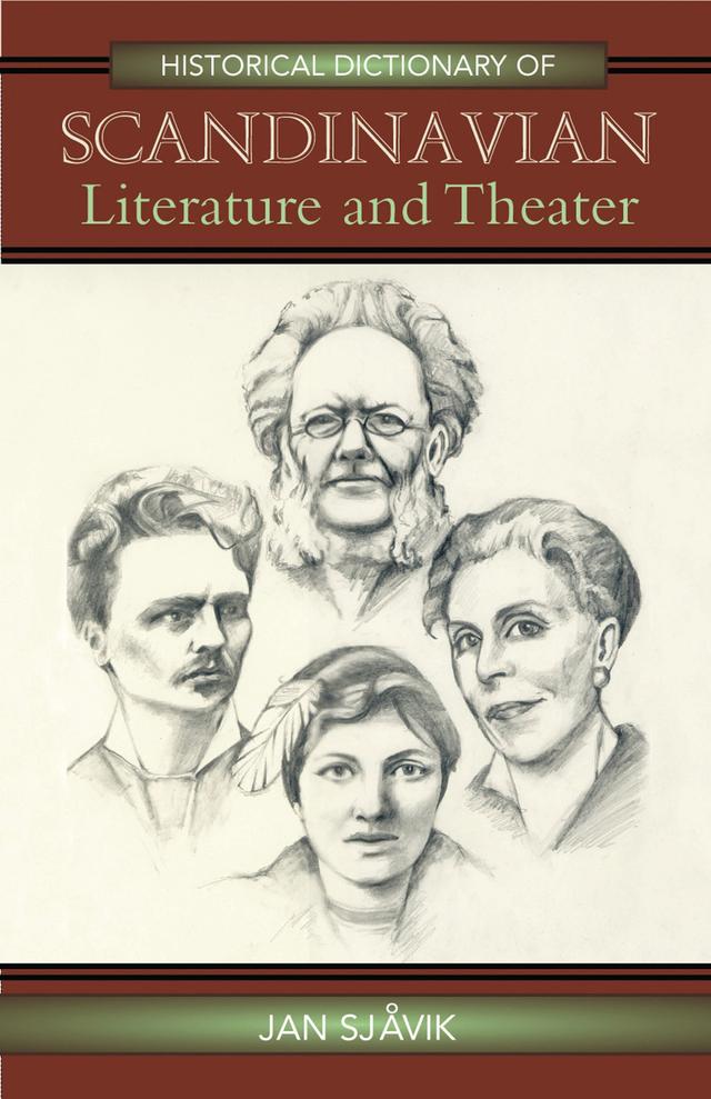 Historical Dictionary of Scandinavian Literature and Theater by Jan Sjåvik
