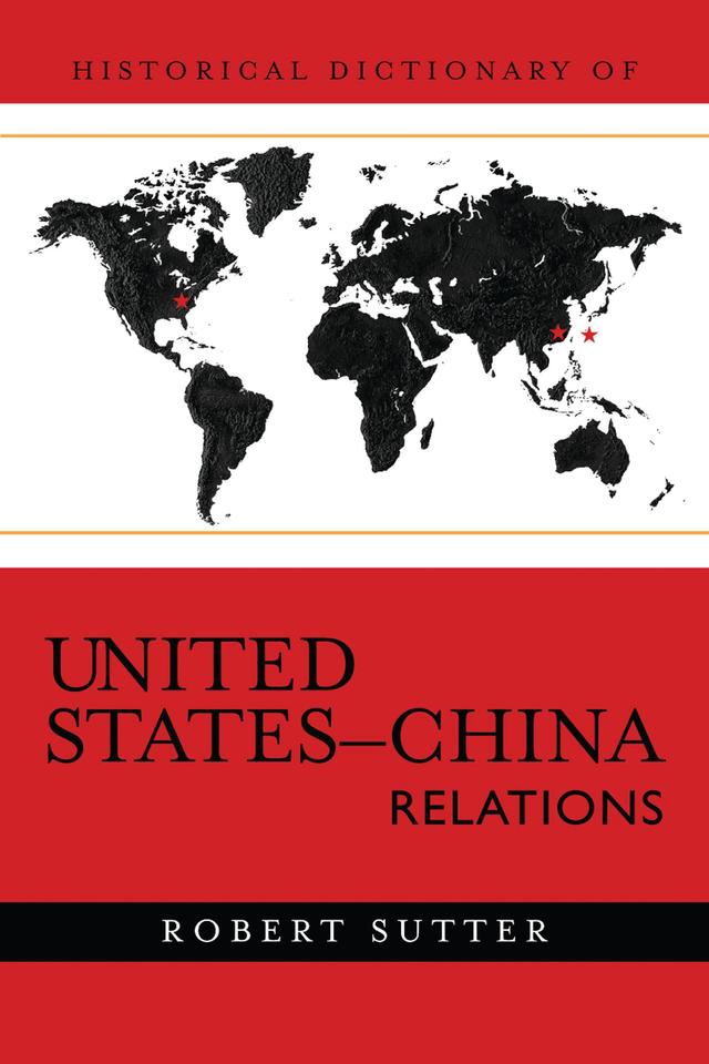 Historical Dictionary of United States-China Relations by 