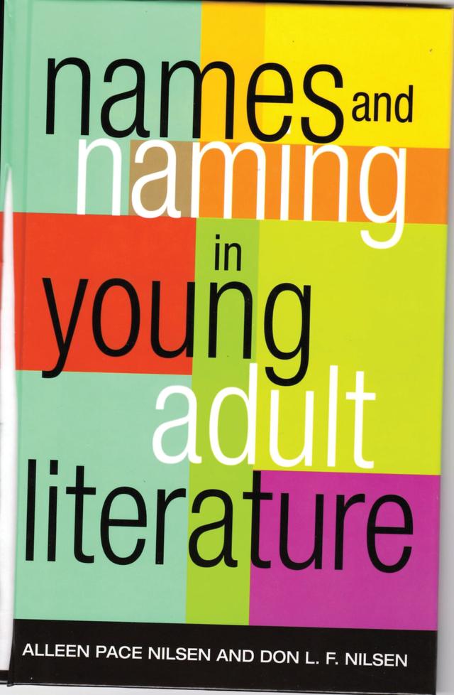 Names and Naming in Young Adult Literature by Alleen Pace Nilsen, Don L. F. Nilsen