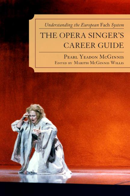 The Opera Singer's Career Guide by Marith McGinnis Willis, Pearl Yeadon McGinnis