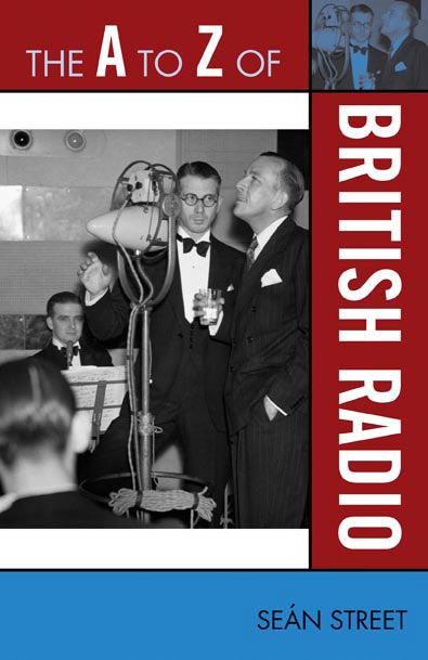 The A to Z of British Radio by Seán Street