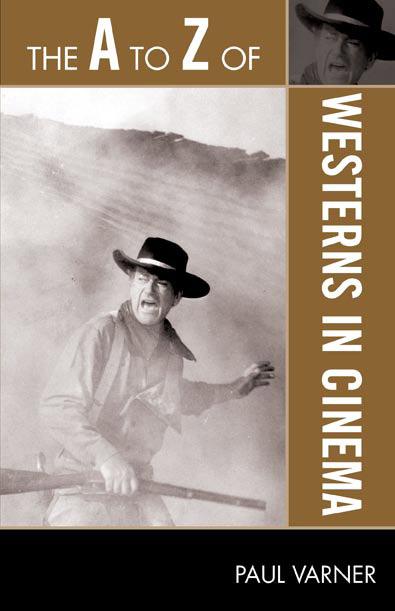 The A to Z of Westerns in Cinema by Paul Varner