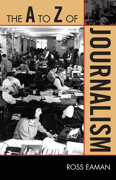 The A to Z of Journalism by Ross Eaman
