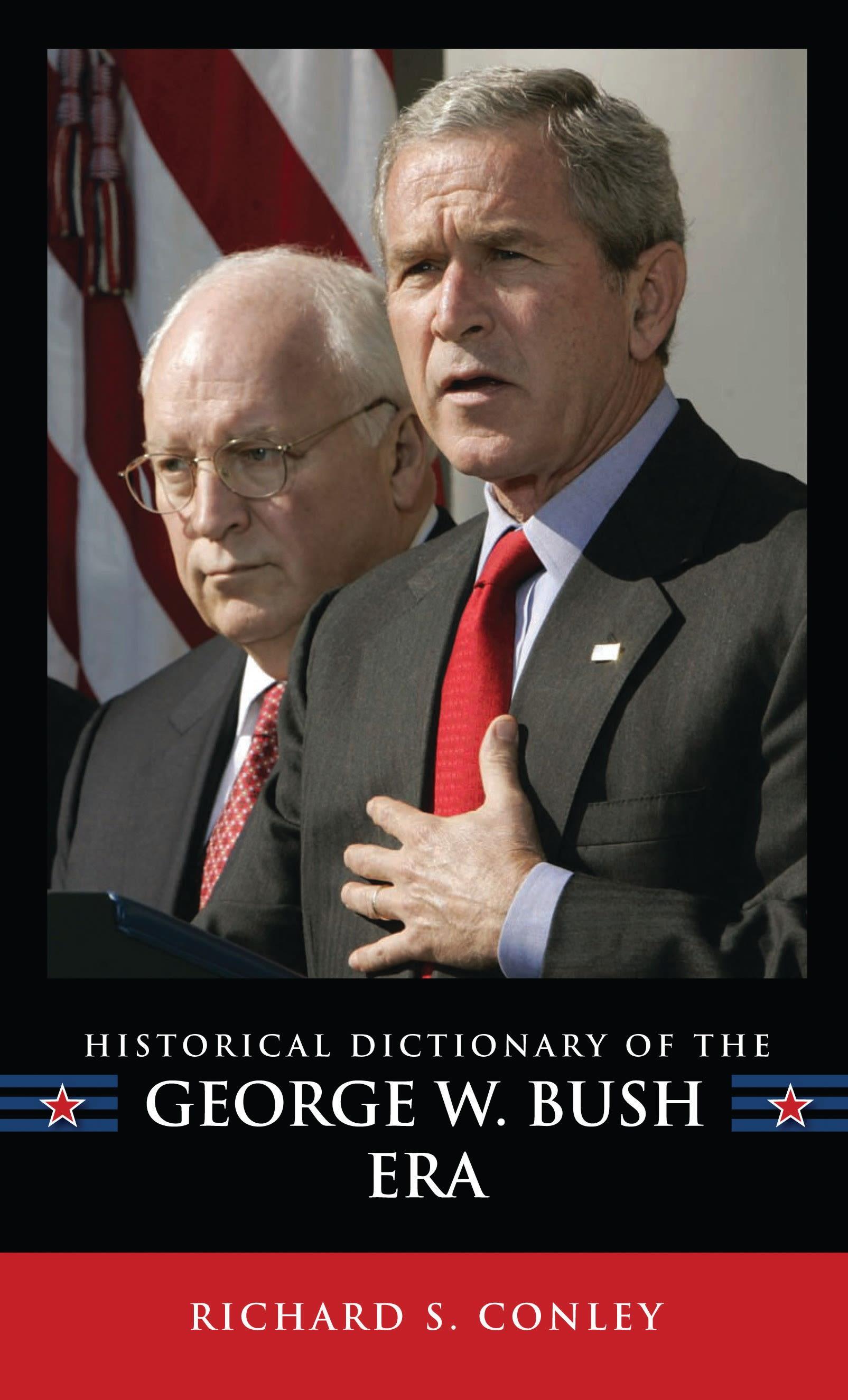 Historical Dictionary of the George W. Bush Era