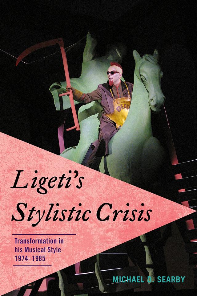 Ligeti's Stylistic Crisis by Michael D. Searby