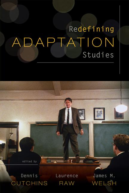 Redefining Adaptation Studies by Dennis Cutchins, James M. Welsh, Laurence Raw