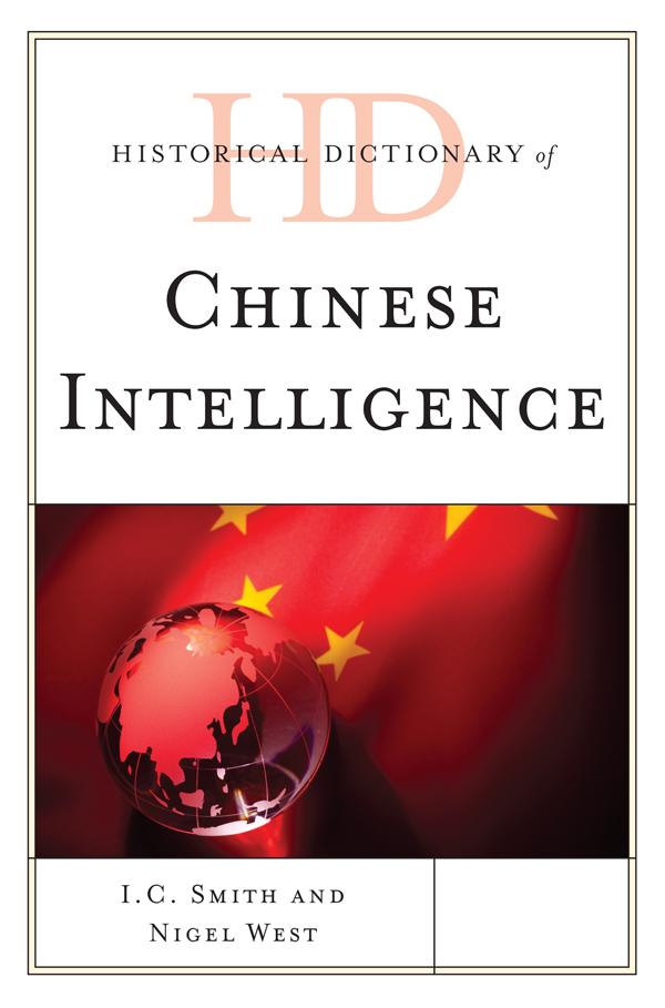 Historical Dictionary of Chinese Intelligence by I. C. Smith, Nigel West