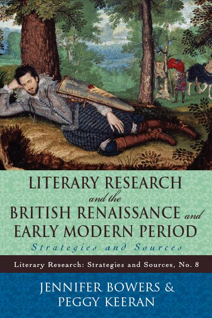 Literary Research and the British Renaissance and Early Modern Period by Jennifer Bowers, Peggy Keeran