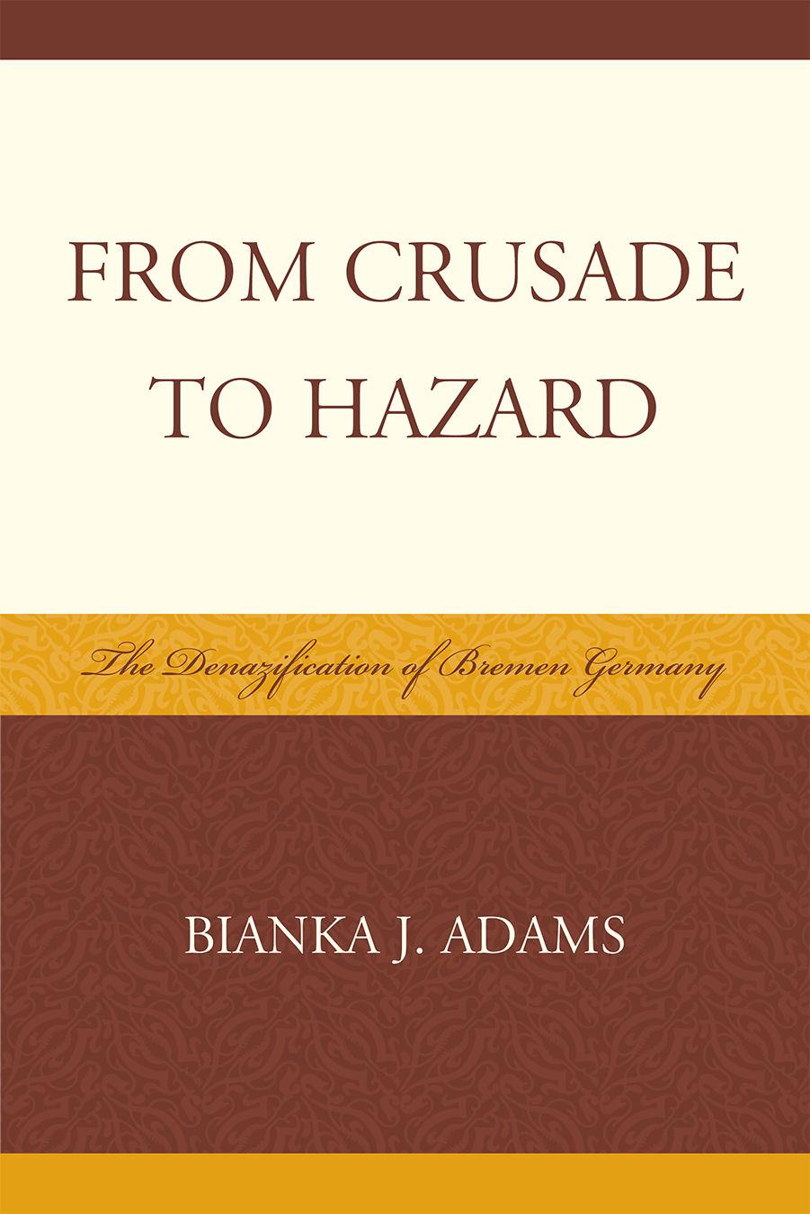 From Crusade to Hazard