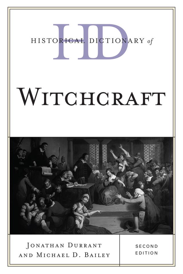 Historical Dictionary of Witchcraft by Jonathan Durrant, Michael D. Bailey