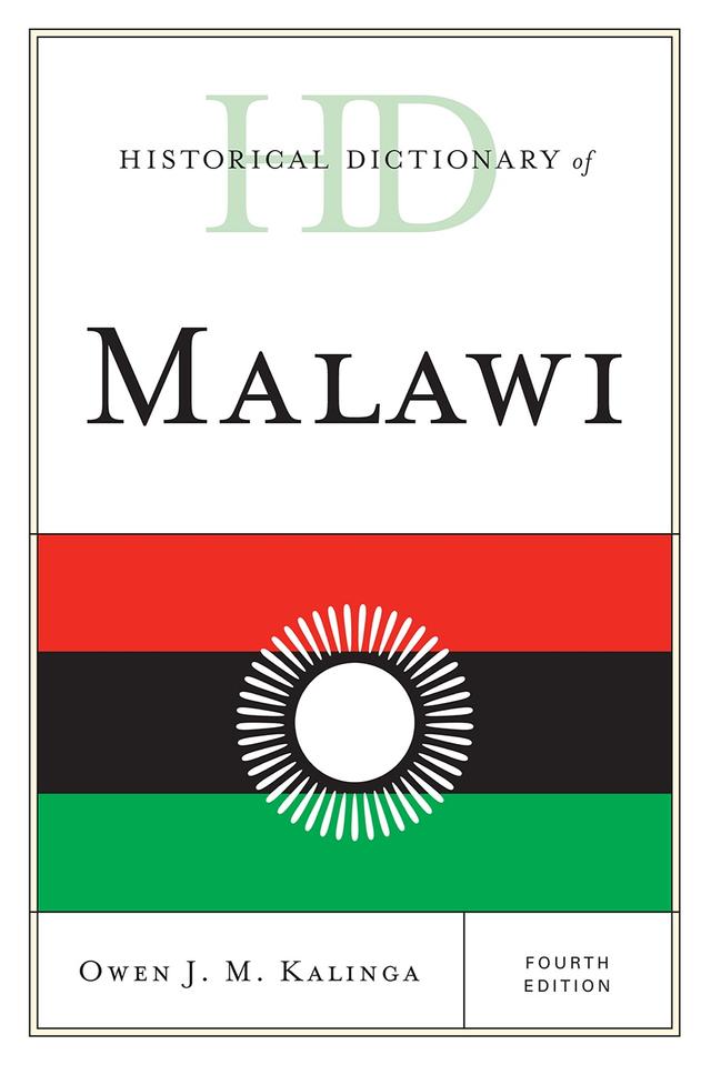 Historical Dictionary of Malawi by Owen J. M. Kalinga