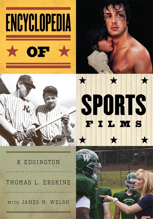 Encyclopedia of Sports Films by James M. Welsh, K Edgington, Thomas Erskine