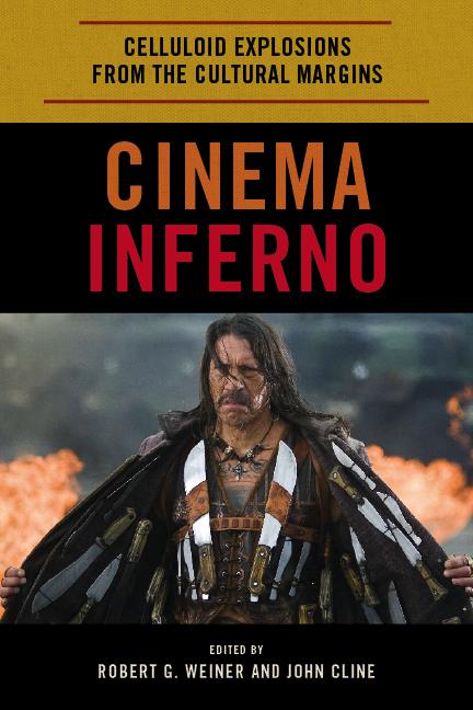 Cinema Inferno by John Cline, Robert G. Weiner