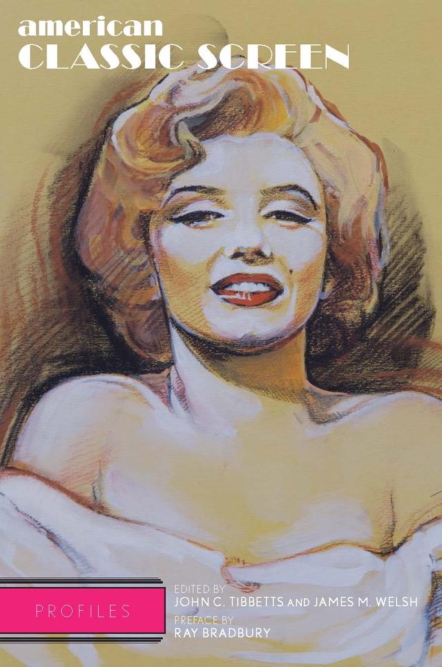 American Classic Screen Profiles by James M. Welsh, John C. Tibbetts, Ray Bradbury