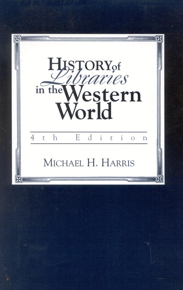 History of Libraries of the Western World by Michael H. Harris
