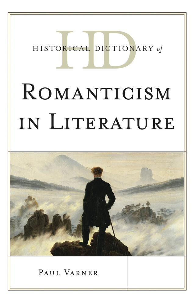 Historical Dictionary of Romanticism in Literature by Paul Varner