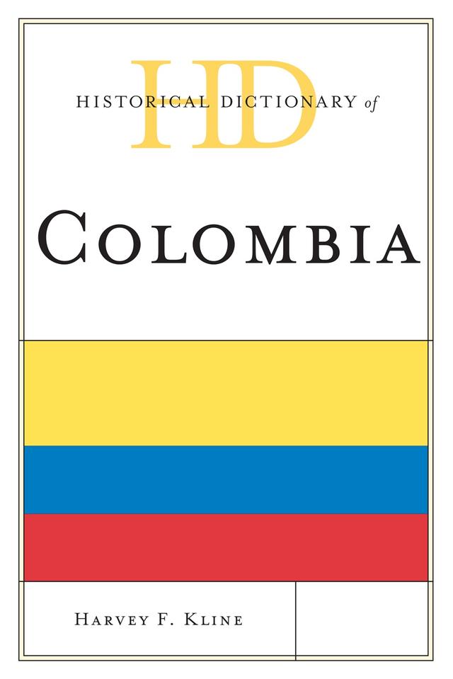 Historical Dictionary of Colombia by Harvey F. Kline