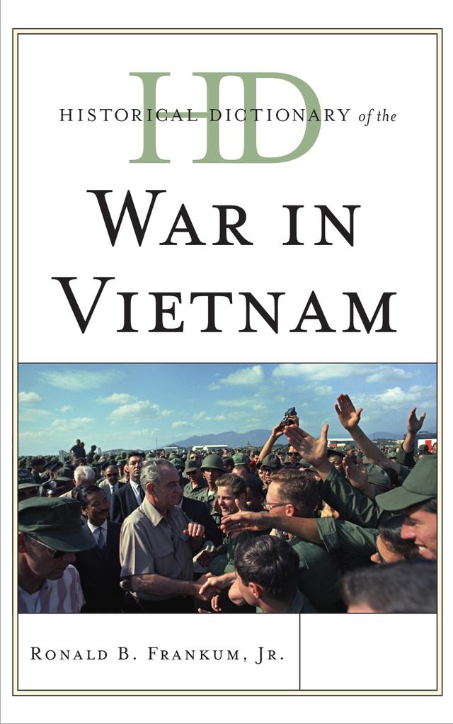 Historical Dictionary of the War in Vietnam by Ronald B. Frankum Jr.