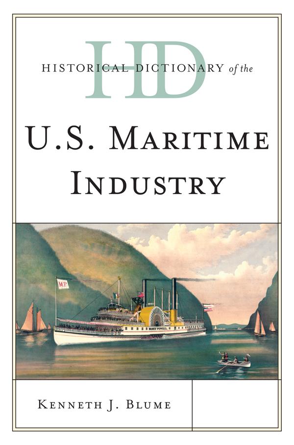 Historical Dictionary of the U.S. Maritime Industry by Kenneth J. Blume