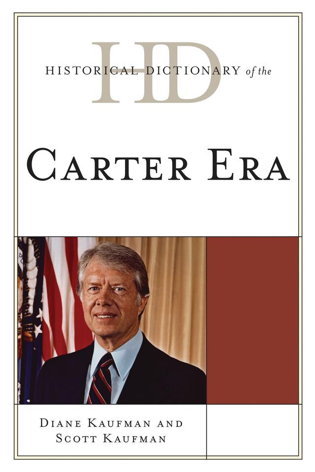 Historical Dictionary of the Carter Era by 