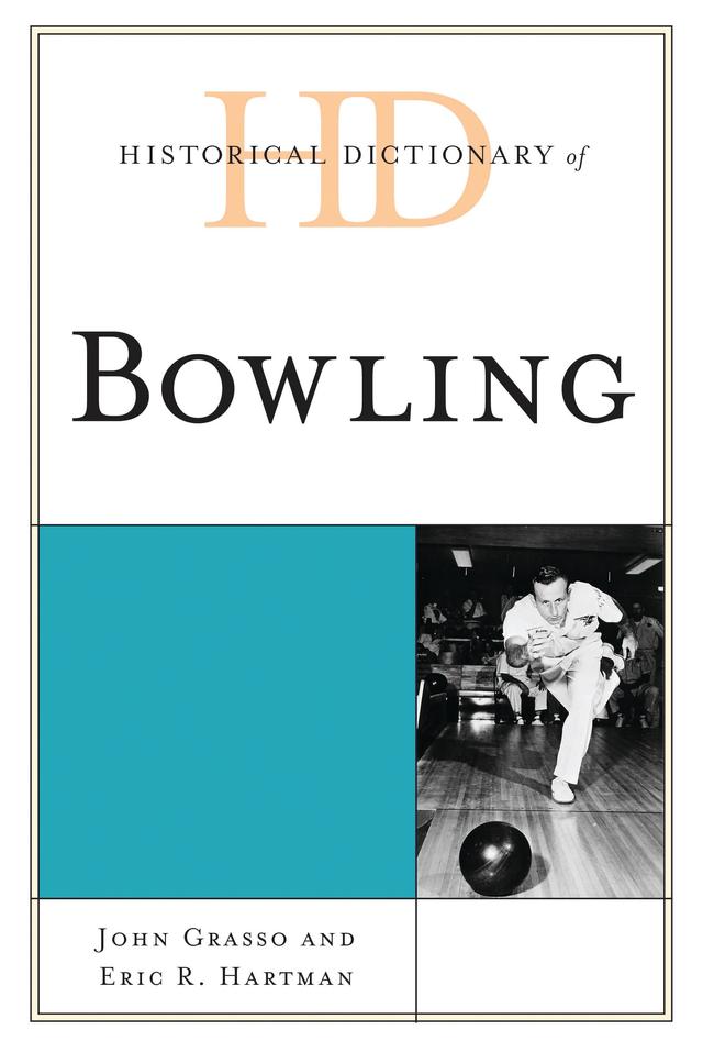 Historical Dictionary of Bowling by 