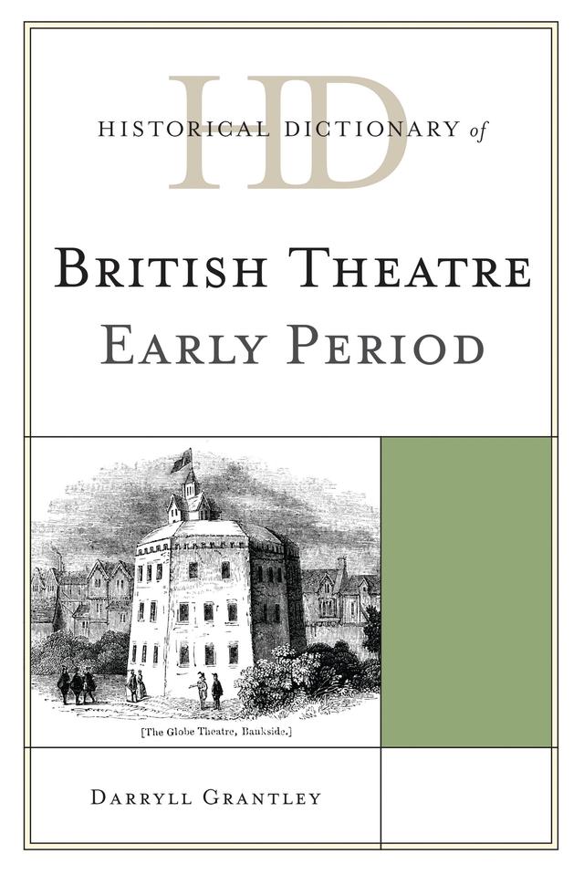 Historical Dictionary of British Theatre by Darryll Grantley