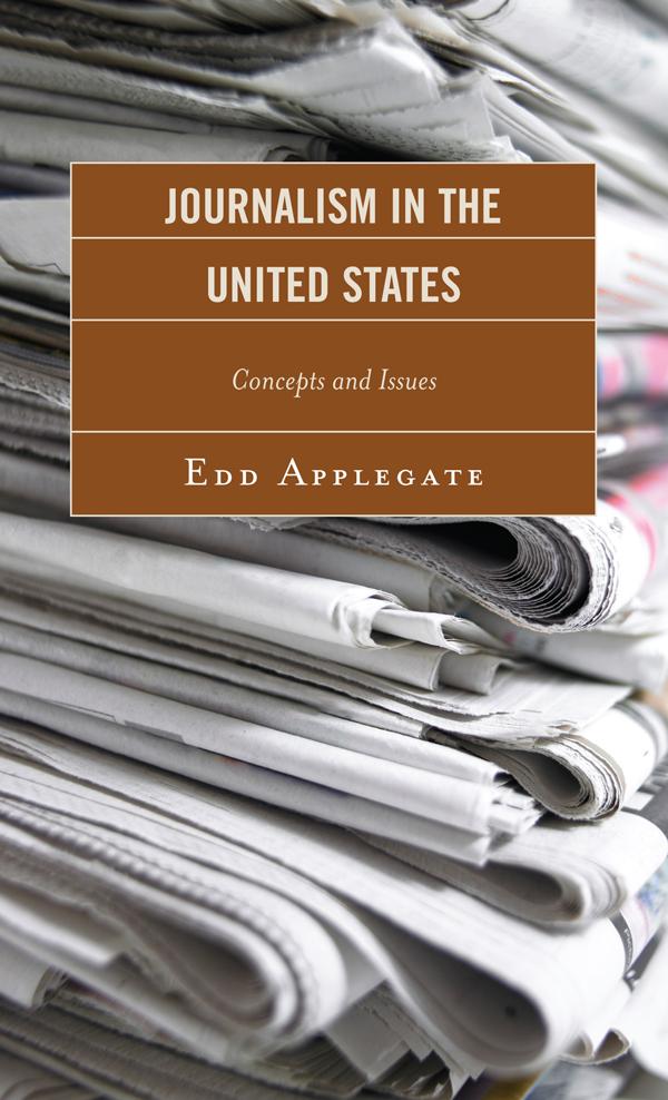 Journalism in the United States by Edd Applegate