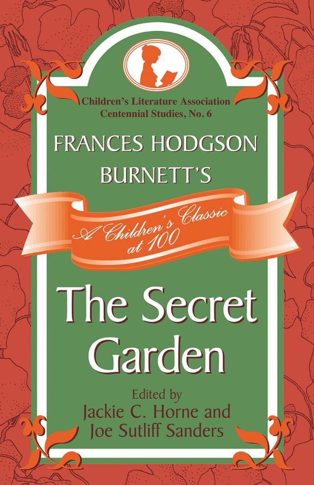 Frances Hodgson Burnett's The Secret Garden by Jackie C. Horne, Joe Sutliff Sanders