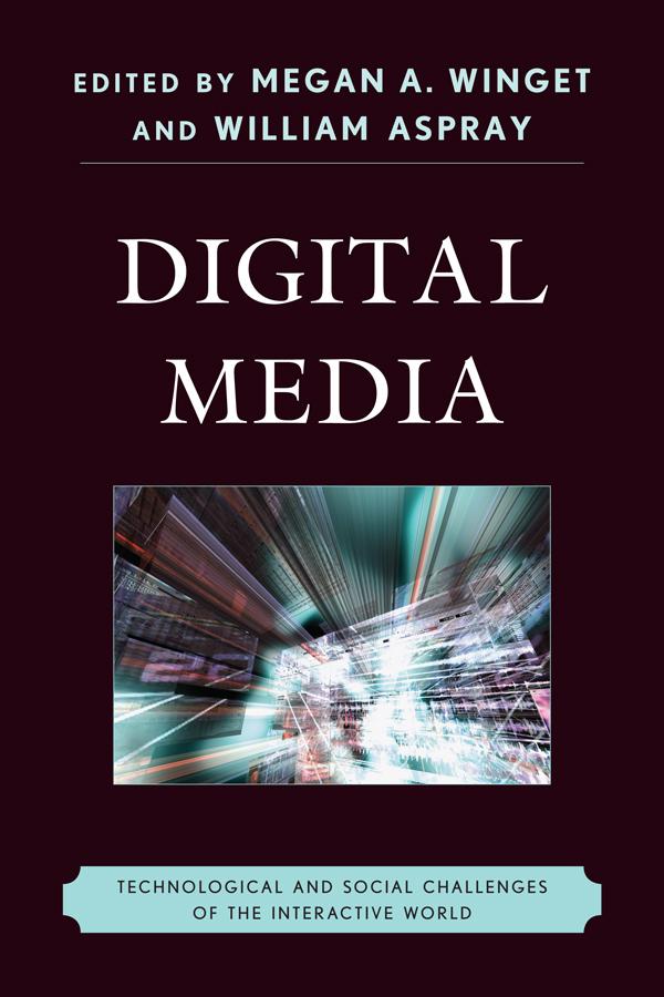 Digital Media by Megan A. Winget, William Aspray