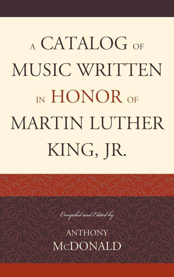 A Catalog of Music Written in Honor of Martin Luther King Jr. by Anthony McDonald