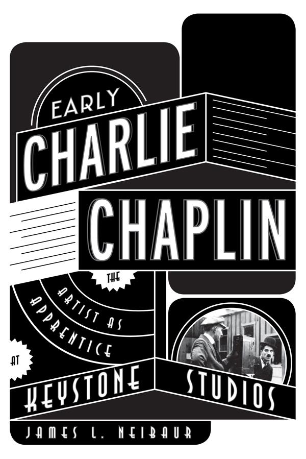 Early Charlie Chaplin by James L. Neibaur