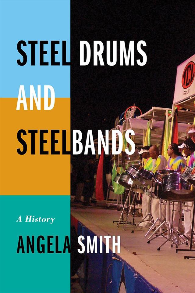 Steel Drums and Steelbands by Angela Smith
