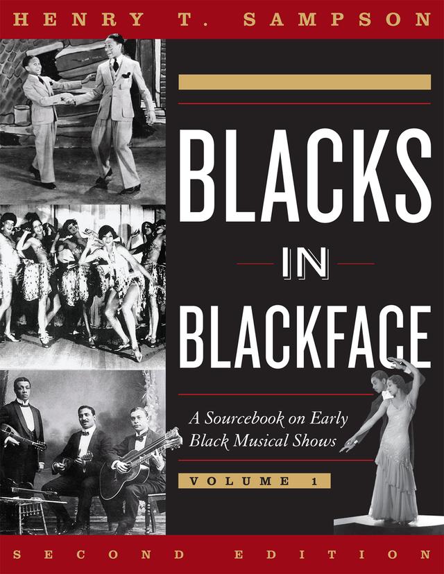Blacks in Blackface: A Sourcebook on Early Black Musical Shows by Henry T. Sampson