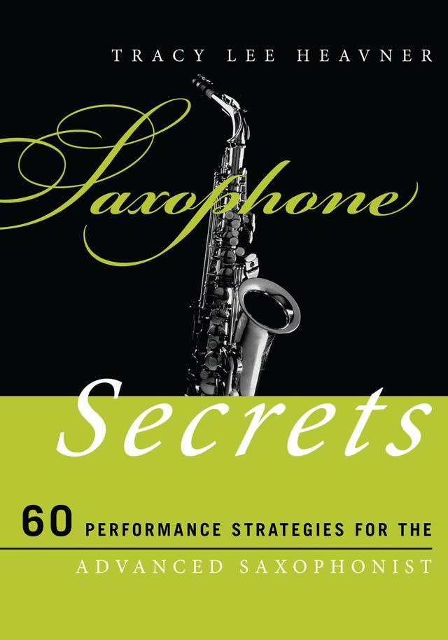 Saxophone Secrets by Tracy Lee Heavner