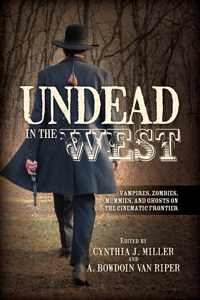 Undead in the West by A. Bowdoin Van Riper, Cynthia J. Miller