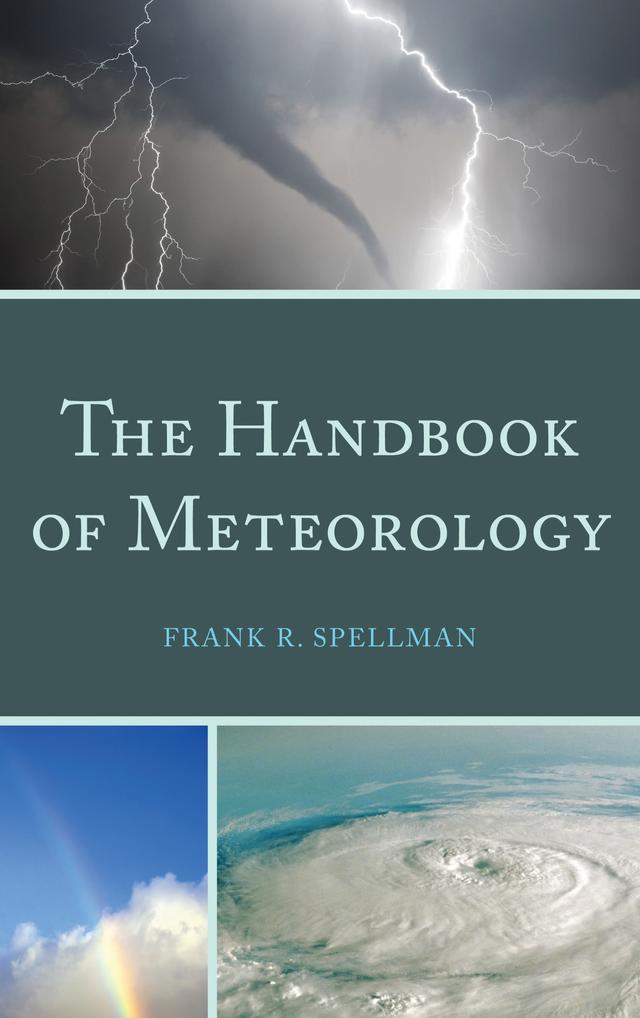 The Handbook of Meteorology by Frank R. Spellman