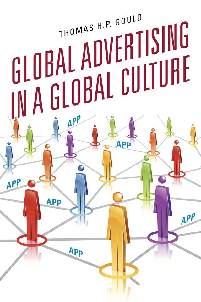 Global Advertising in a Global Culture by Thomas H. P. Gould