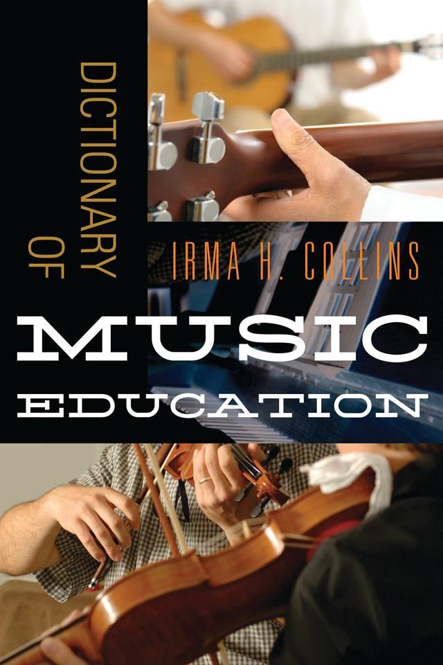 Dictionary of Music Education by Irma H. Collins