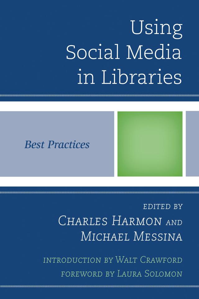 Using Social Media in Libraries by Charles Harmon, Michael Messina