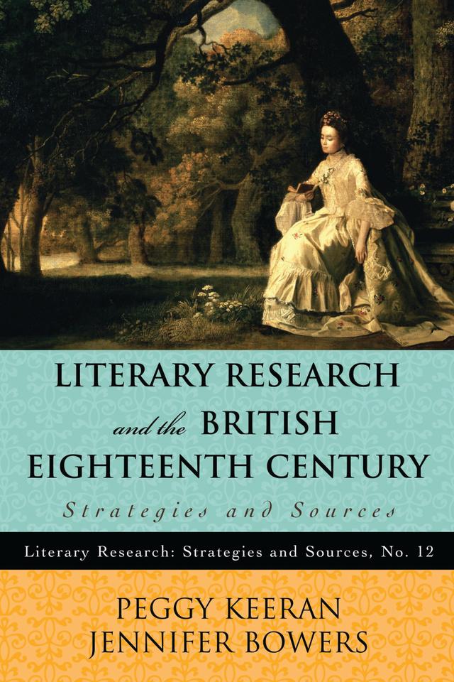 Literary Research and the British Eighteenth Century by Jennifer Bowers, Peggy Keeran