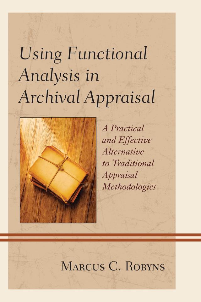 Using Functional Analysis in Archival Appraisal by Marcus C. Robyns