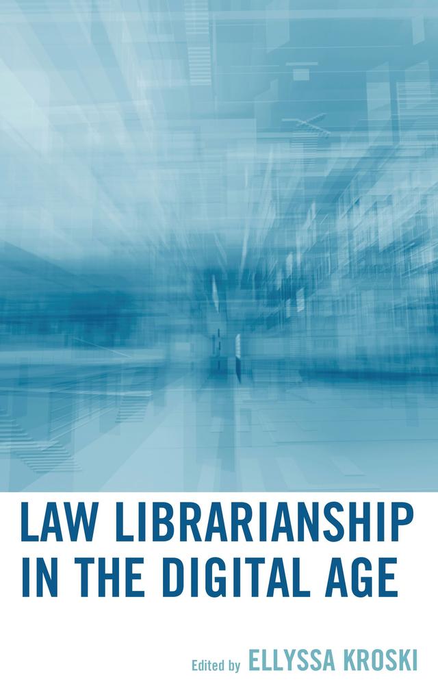 Law Librarianship in the Digital Age by 