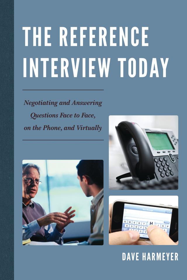 The Reference Interview Today by Dave Harmeyer
