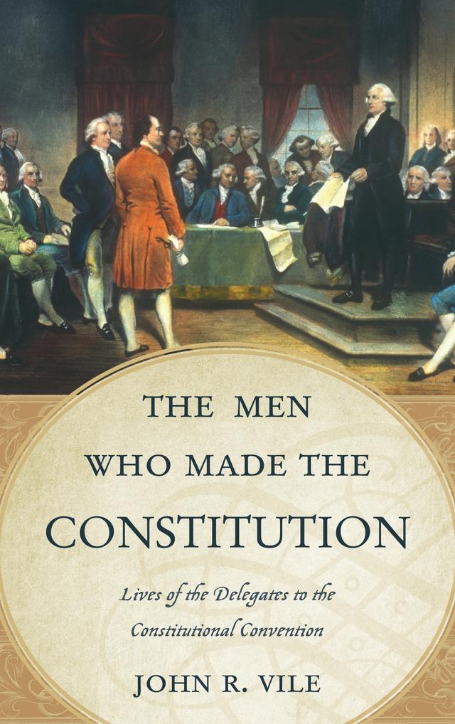 The Men Who Made the Constitution by 