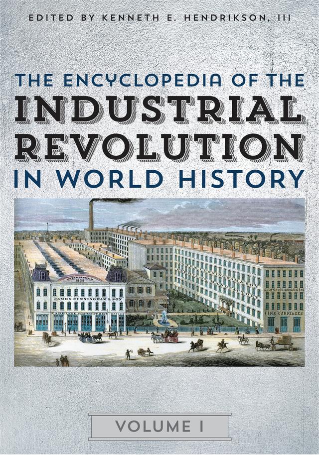 The Encyclopedia of the Industrial Revolution in World History by 