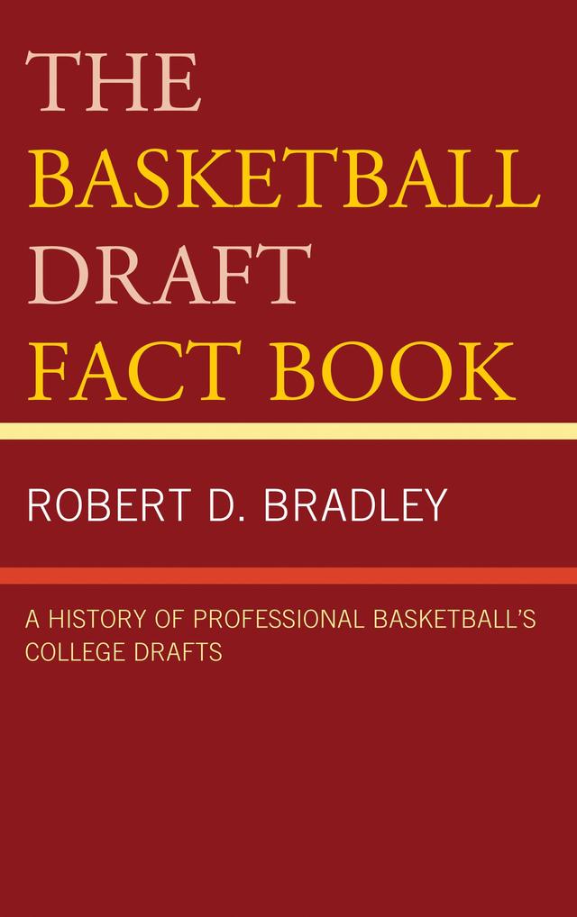 The Basketball Draft Fact Book by Robert D. Bradley