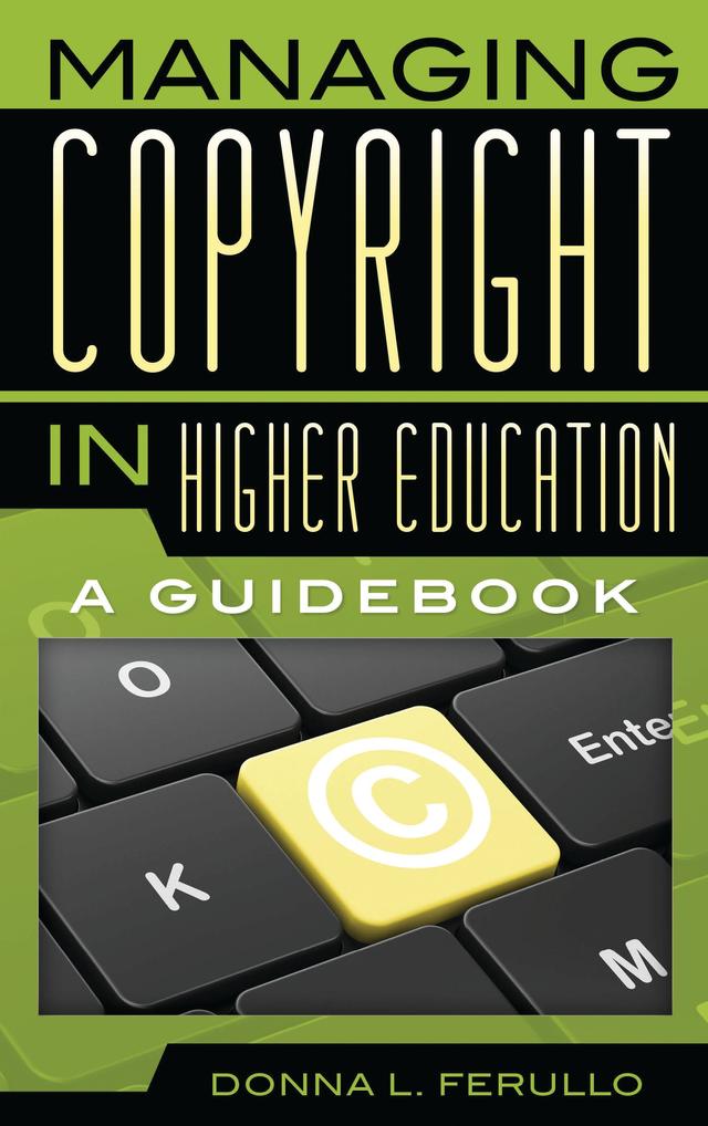 Managing Copyright in Higher Education by Donna L. Ferullo