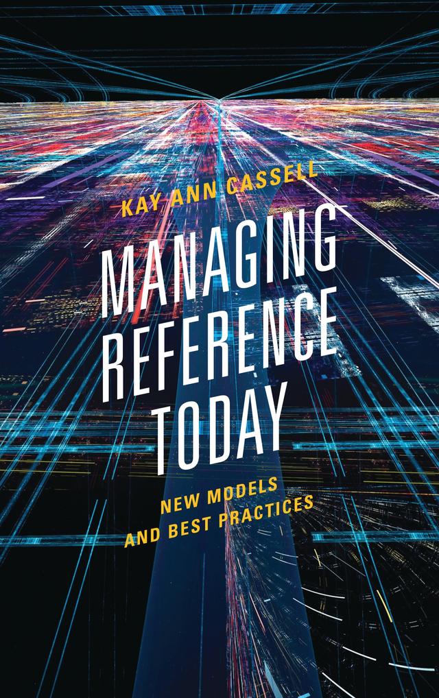 Managing Reference Today by Kay Ann Cassell