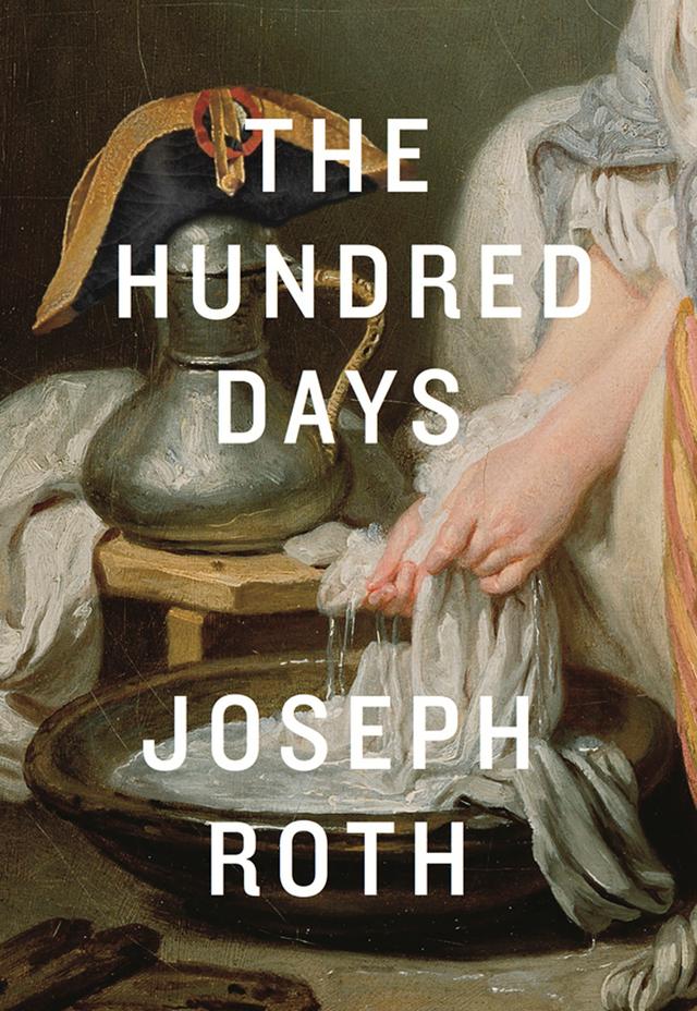 The Hundred Days by Joseph Roth, Richard Panchyk