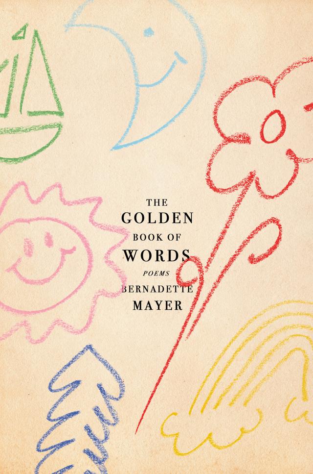 The Golden Book of Words by Bernadette Mayer